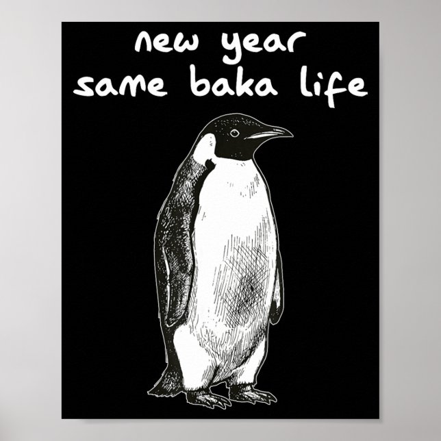 New Year Same Baka Life Humor Penguin Joke  Poster (Framsidan)
