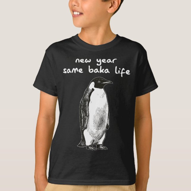New Year Same Baka Life Humor Penguin Joke  T Shirt (Framsida)