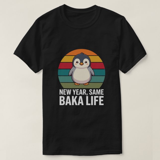 New Year Same Baka Life Penguin Joke Funny Animal T Shirt (Design framsida)