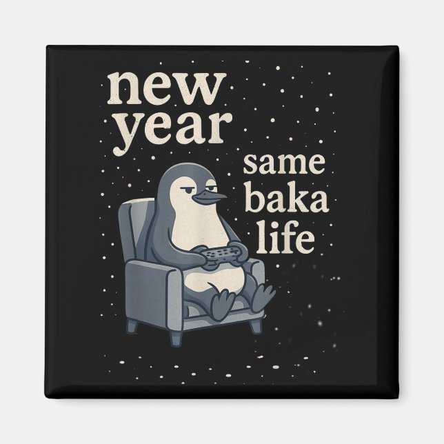 New Year Same Baka Life Penguin Joke Gaming Video  Magnet (Framsidan)