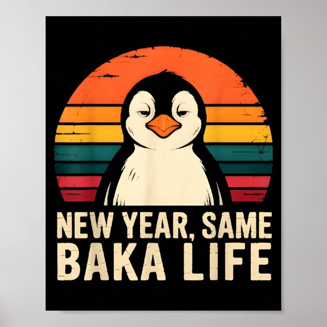 New Year Same Baka Life Penguin Joke  Poster (Framsidan)