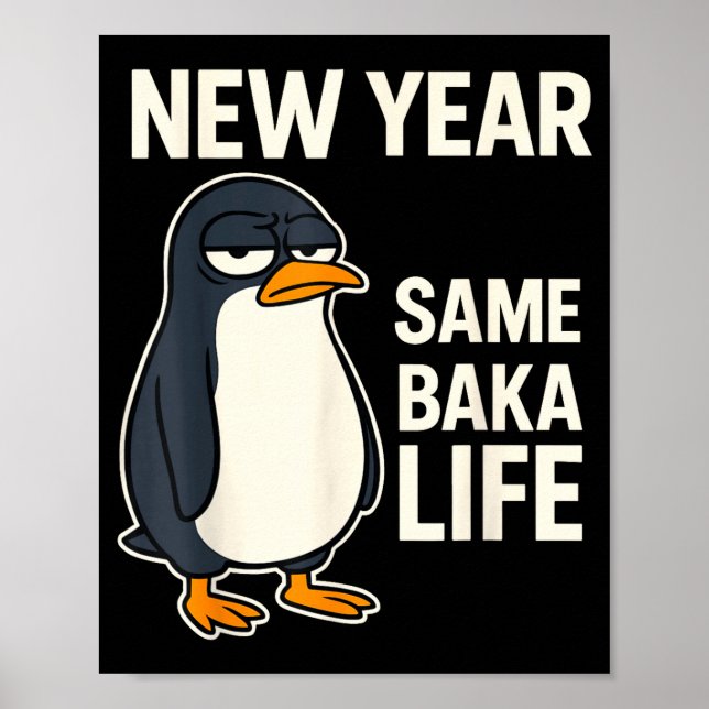 New Year Same Baka Life Penguin Joke  Poster (Framsidan)