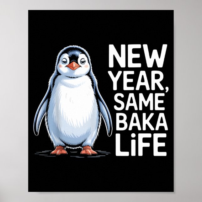 New Year Same Baka Life Penguin Joke  Poster (Framsidan)