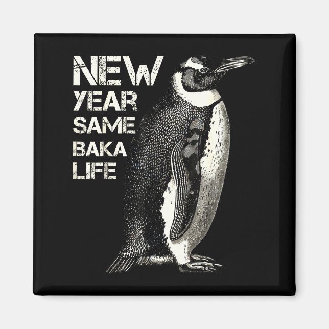 New Year Same Baka Life Penguin Joke Sarcastic Mem Magnet (Framsidan)