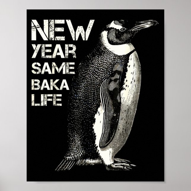 New Year Same Baka Life Penguin Joke Sarcastic Mem Poster (Framsidan)