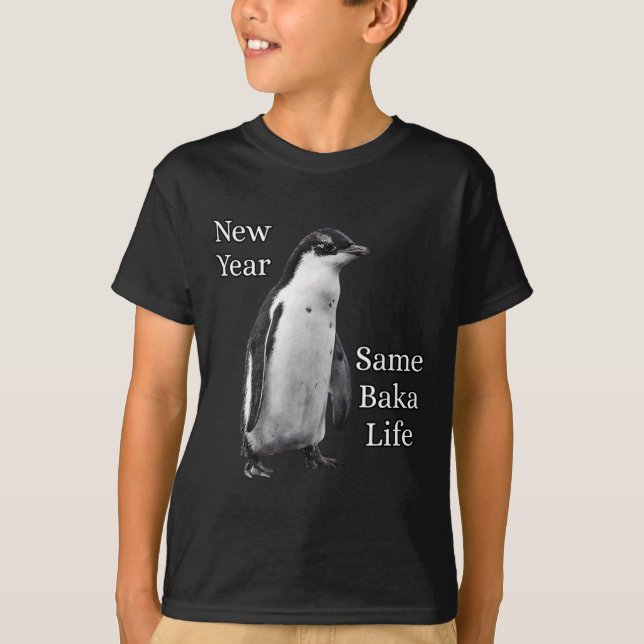 New Year Same Baka Life Penguin Joke  T Shirt (Framsida)