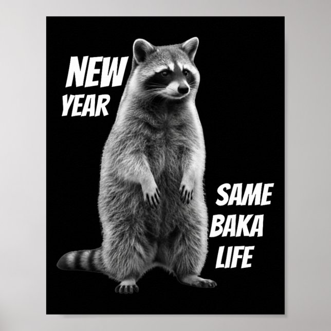 New Year Same Baka Life Raccoon Joke  Poster (Framsidan)