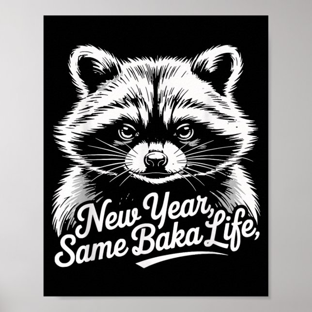 New Year Same Baka Life Raccoon Meme Funny Joke  Poster (Framsidan)