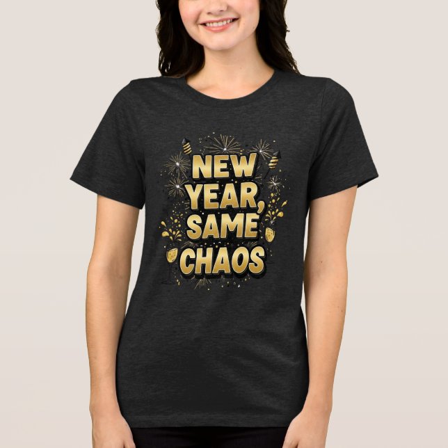 New Year, Same Chaos – Funny Party T-Shirt (Framsida)