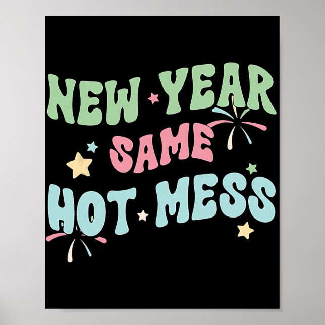 New Year Same Hot Mess Funny Design  Poster (Framsidan)