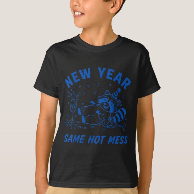 New Year Same Hot Mess Raccoon Fun Party  T Shirt (Framsida)