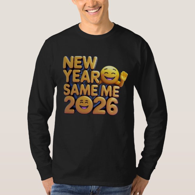New Year Same Me 2026 T Shirt (Framsida)