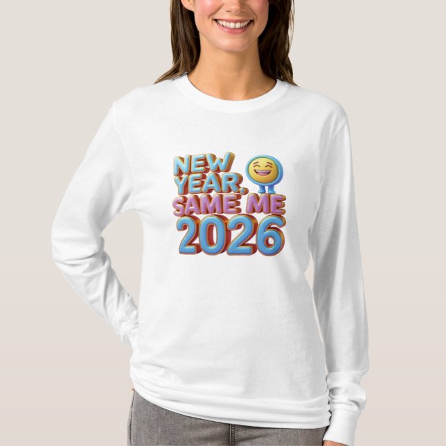 New Year Same Me 2026 T Shirt (Framsida)