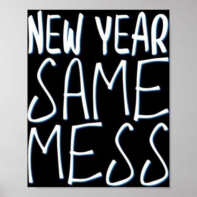 New Year Same Mess Funny New Years Eve 2025  Poster (Framsidan)