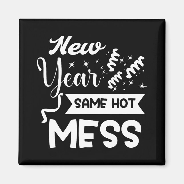 New Year Same Mess Funny New Year's Eve  Magnet (Framsidan)