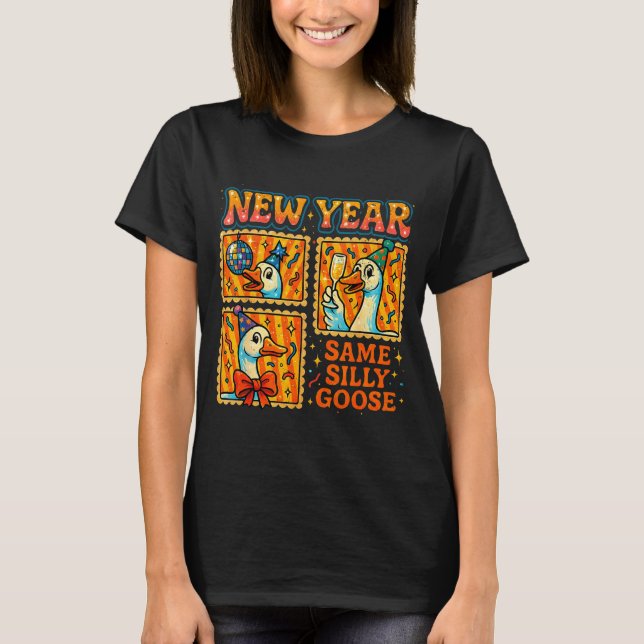 New Year Same Silly Goose Funny Retro Party Gift  T Shirt (Framsida)