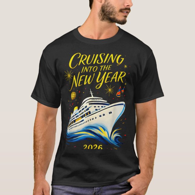New Year's Eve Cruise 2026 Cruising Into The New Y T Shirt (Framsida)