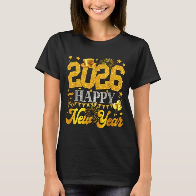 New Years Eve Party Supplies 2026 Happy New Year F T Shirt (Framsida)