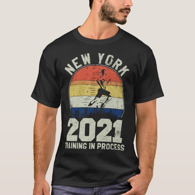 New York 2021 Training In Progress Great Marathon  T Shirt (Framsida)