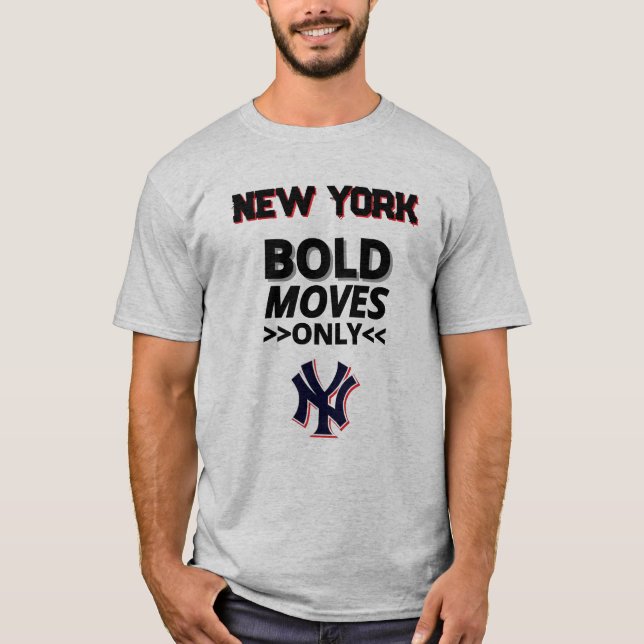 New York – Bold Moves Only T Shirt (Framsida)