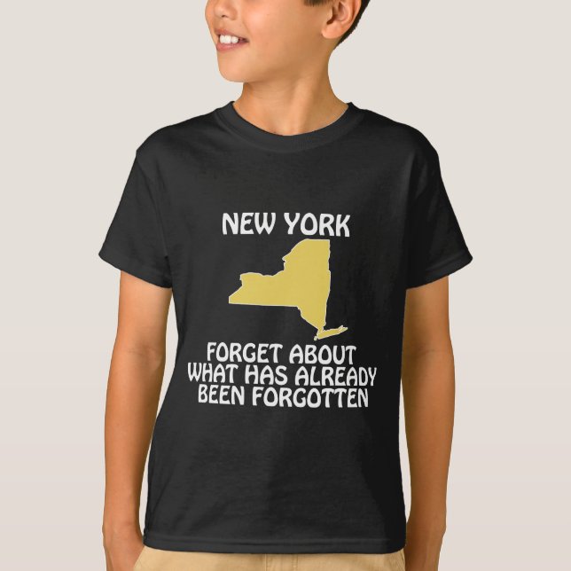 New York - Glöm Vad Som Alltids Har Varit T-shirt (Framsida)