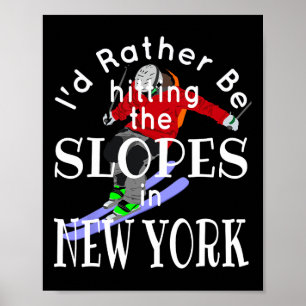 New York, jag skulle hellre hata Slopes Funny Sk. Poster