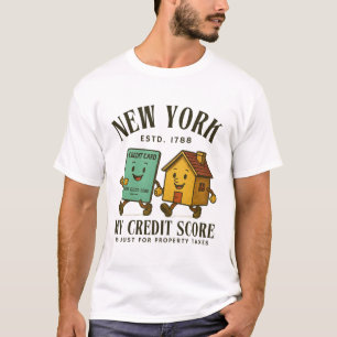New York: min kreditvärdighet är bara för fastighe T Shirt