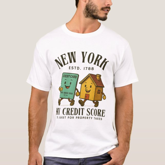 New York: min kreditvärdighet är bara för fastighe T Shirt (Framsida)
