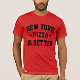 New York Pizza är Bättre - Best Pizza T Shirt