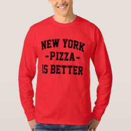 New York Pizza är Bättre - Best Pizza T Shirt