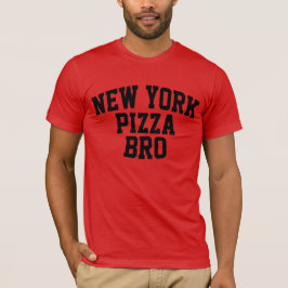 New York Pizza Bro T Shirt