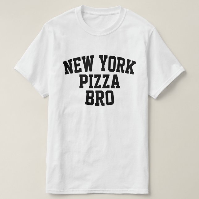 New York Pizza Bro T Shirt (Design framsida)