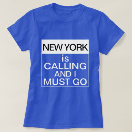 New York ringer och jag måste gå. T Shirt