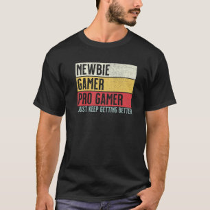 Newbie, Gamer, Pro Gamer Funny Video Games Gaming T Shirt