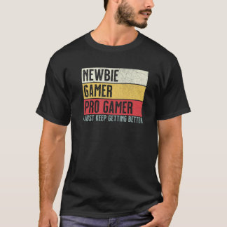Newbie, Gamer, Pro Gamer Funny Video Games Gaming T Shirt