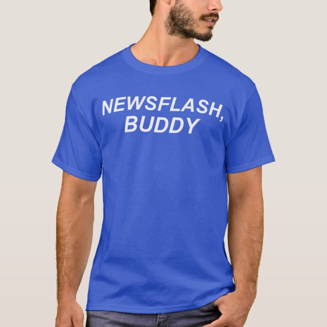 Newsflash, Buddy T Shirt (Framsida)