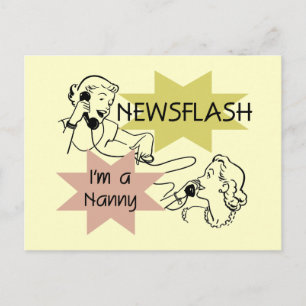 Newsflash I är en Nanny T-shirts och presenter Vykort