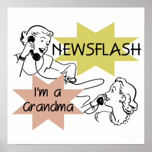 Newsflash I är mormor T-shirts och presenter Poster