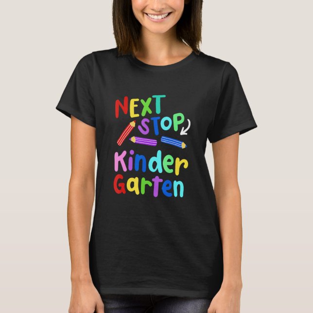 Next Stop Kindergarten Preschool Graduation 2023 B T Shirt (Framsida)