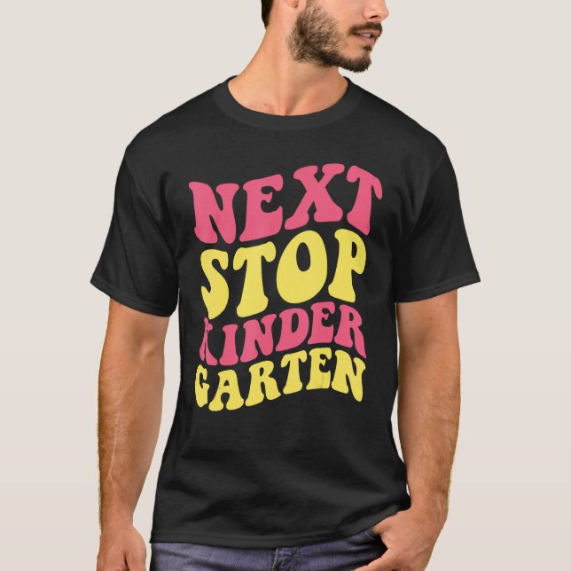 Next Stop Kindergarten Preschool Graduation 2023 B T Shirt (Framsida)