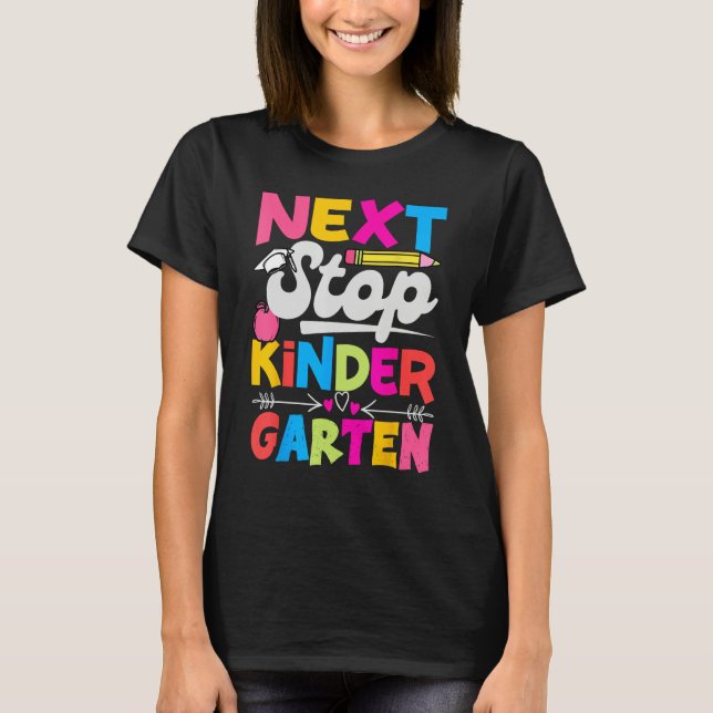 Next Stop Kindergarten Preschool Graduation 2023 B T Shirt (Framsida)