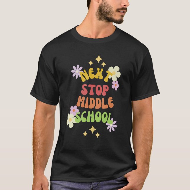 Next Stop Middle School Graduation Last Day Of Sch T Shirt (Framsida)