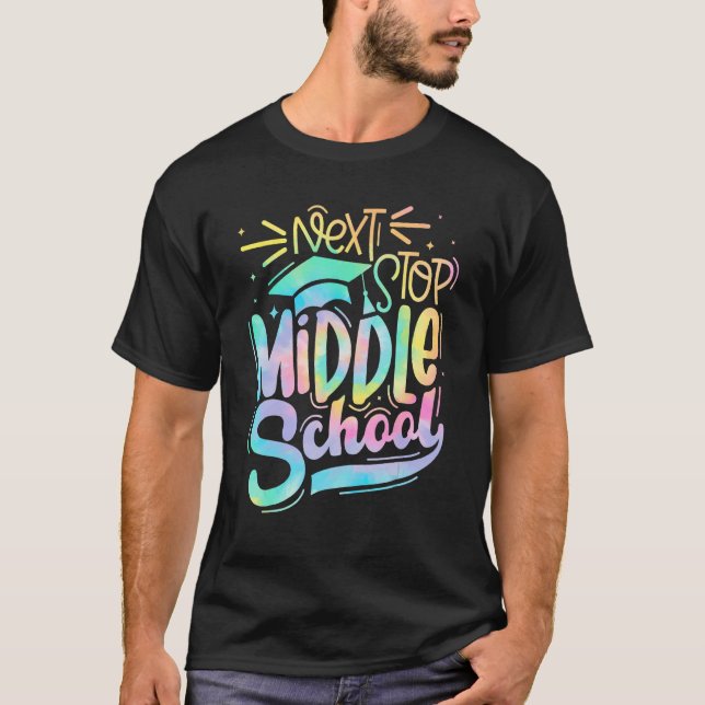 Next Stop Middle School Graduation Last Day Of Sch T Shirt (Framsida)
