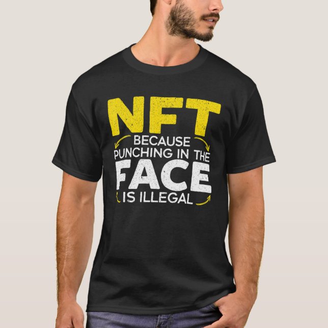 NFT eftersom det är olagligt att Slå i Ansikte. T Shirt (Framsida)