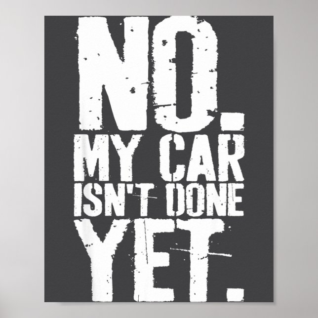 Nge No My Car Is Not Done Yet Funny Mechanic Garag Poster (Framsidan)