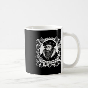 Ni är alla på den busiga listan - John Calvin - Ch Kaffemugg