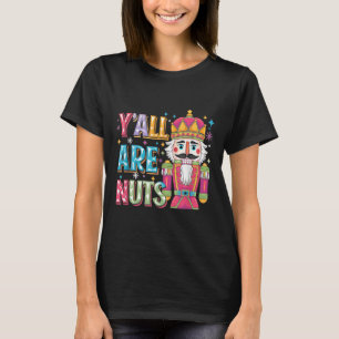 Ni är galna nötknäppare rolig jul Xmas T Shirt