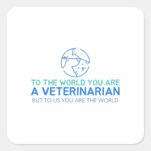 Ni är veterinär, men för oss är ni världen fyrkantigt klistermärke