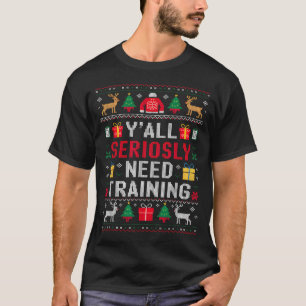 Ni Behöver Allvarligt Tränings Fula Jultröjor På K T Shirt