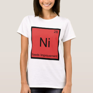 Ni - Behöver Förbättras Rolig Kemielement T-shirt